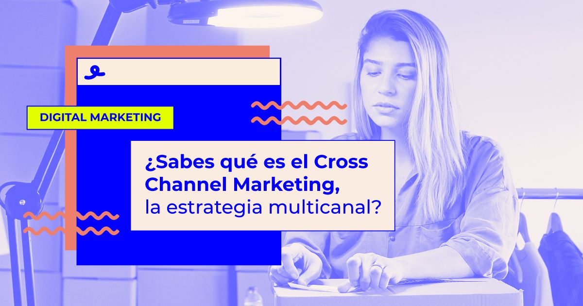 qué es el Cross Channel Marketing