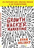 Los mejores regalos para marketeros: Growth Hacker Marketing de Ryan Holiday