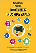 Los mejores regalos para marketeros: Cómo triunfar en las Redes Sociales by Manuel Moreno Molina