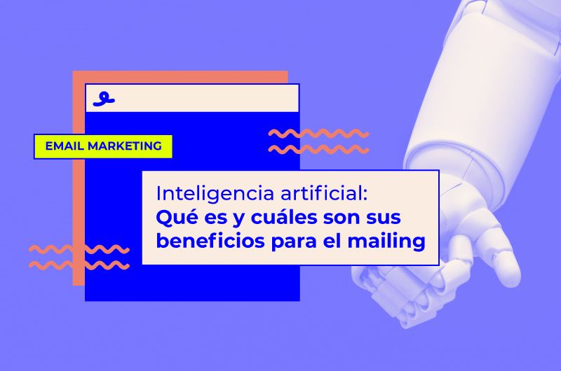 Inteligencia Artificial para Email Marketing: qué es + beneficios