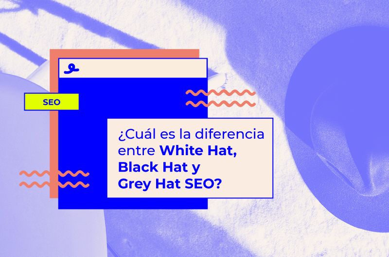 ¿Cuál es la diferencia entre White Hat, Black Hat y Grey Hat SEO?