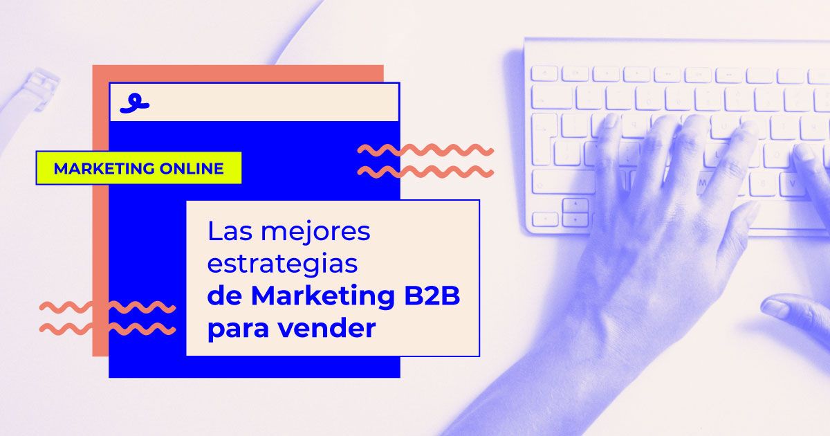 mejores estrategias marketing b2b