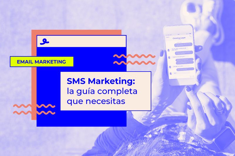 SMS Marketing: la guía completa que necesitas