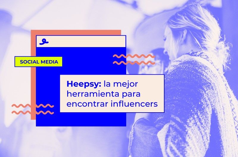 Heepsy: la mejor herramienta para buscar influencers