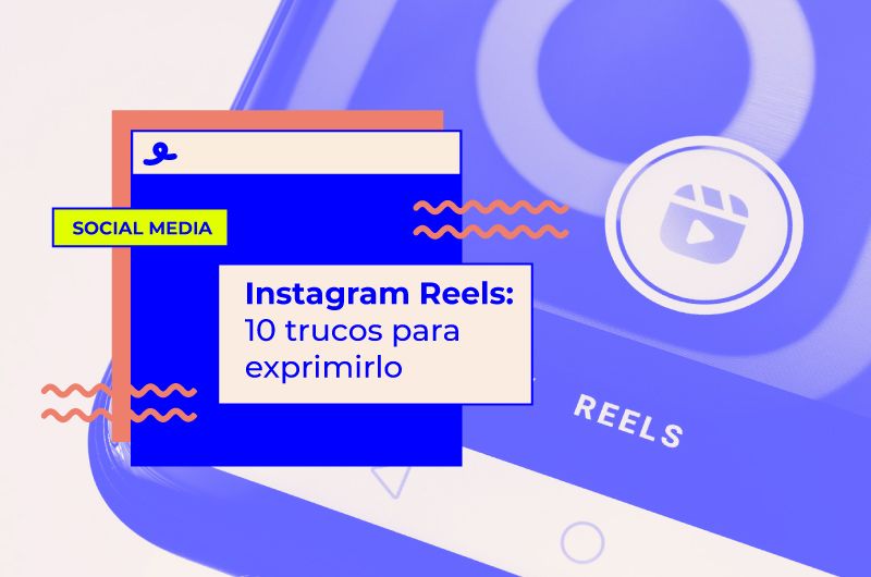 Cómo usar Instagram Reels: 10 súper trucos para sacarle jugo