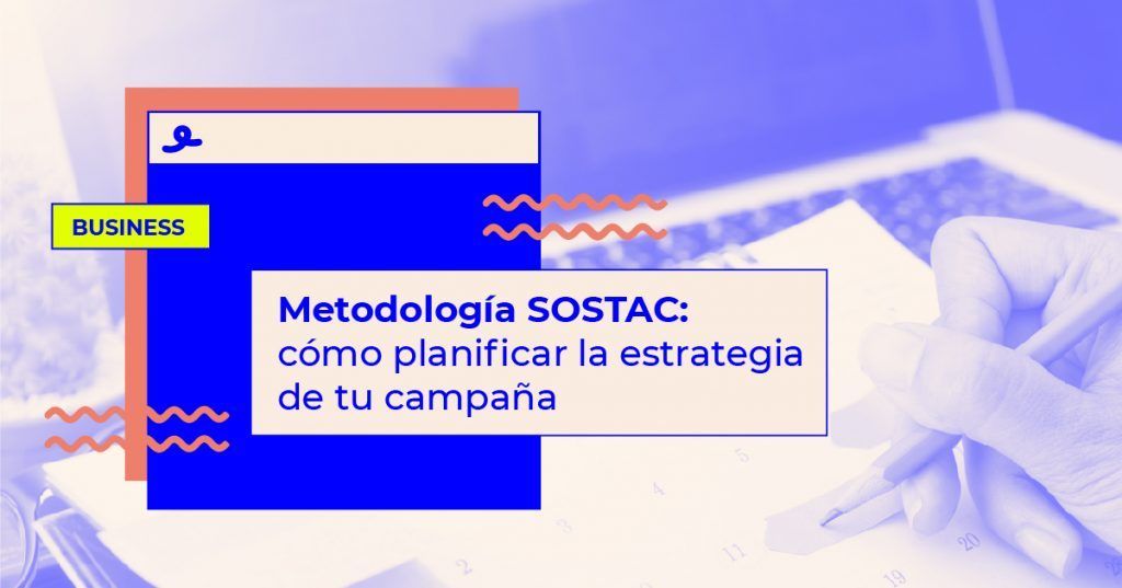Cómo planificar la estrategia de tu campaña con la metodología SOSTAC