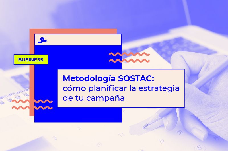 Cómo planificar la estrategia de tu campaña con la metodología SOSTAC