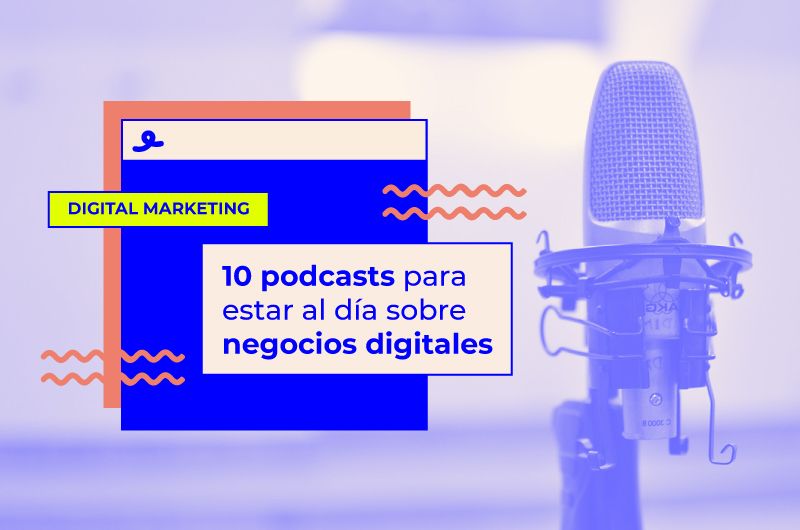 10 podcasts para estar al día sobre negocios digitales