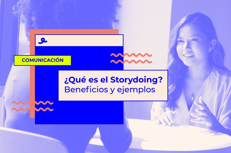 ¿Qué es el Storydoing? Beneficios y ejemplos