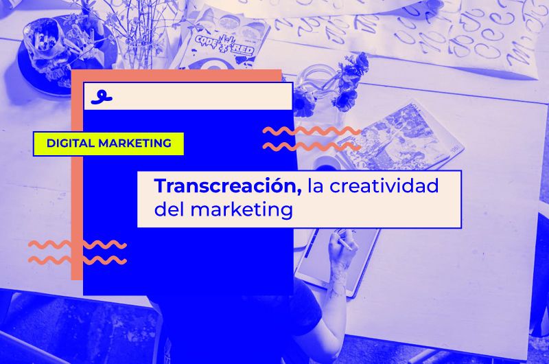 Transcreación, la creatividad del marketing [Traducción + Marketing]