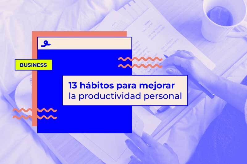 13 hábitos para mejorar la productividad personal